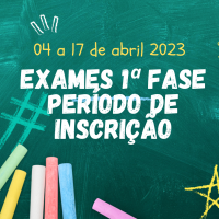 Período de inscrição - Exames - 1.ª Fase